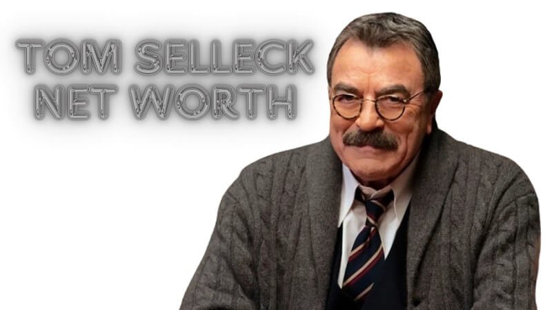 Tom Selleck net worth